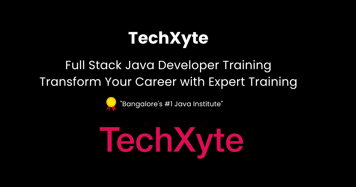 TechXyte - Full Stack Java Developer Training in Bangalore